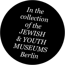 In the collection
of the
JEWISH 
& YOUTH
MUSEUMS Berlin